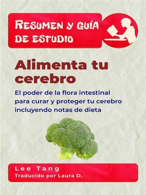 cover image of Resumen Y Guía De Estudio--Alimenta Tu Cerebro--El Poder De La Flora Intestinal Para Curar Y Proteger Tu Cerebro